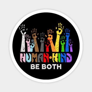 Human Kind Be Both Magnet